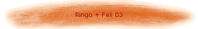 Ringo + Feli 03